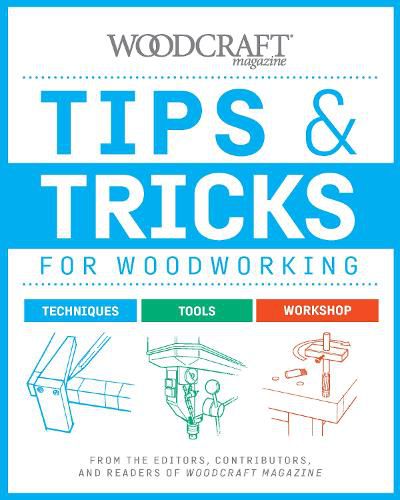 Cover image for Tips & Tricks for Woodworking: Workshop Wisdom to Elevate Your Skills