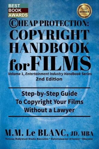 Cover image for CHEAP PROTECTION, COPYRIGHT HANDBOOK FOR FILMS, 2nd Edition: Step-by-Step Guide to Copyright Your Film Without a Lawyer