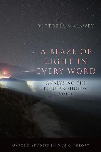 Cover image for A Blaze of Light in Every Word: Analyzing the Popular Singing Voice