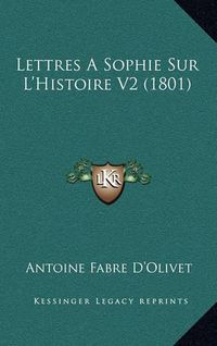 Cover image for Lettres a Sophie Sur L'Histoire V2 (1801)