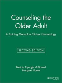 Cover image for Counseling the Older Adult: A Training Manual in Clinical Gerontology