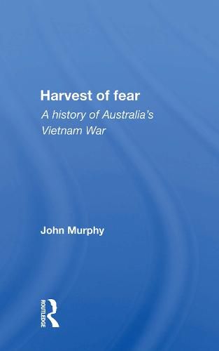 Harvest of fear: A history of Australia's Vietnam War