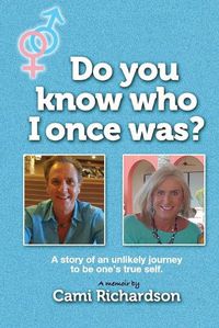 Cover image for Do You Know Who I Once Was?: A story of an unlikely journey to become one's true self!