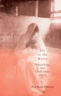 Cover image for Joy to the World: Preaching The Christmas Story