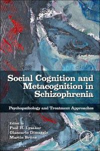 Cover image for Social Cognition and Metacognition in Schizophrenia: Psychopathology and Treatment Approaches