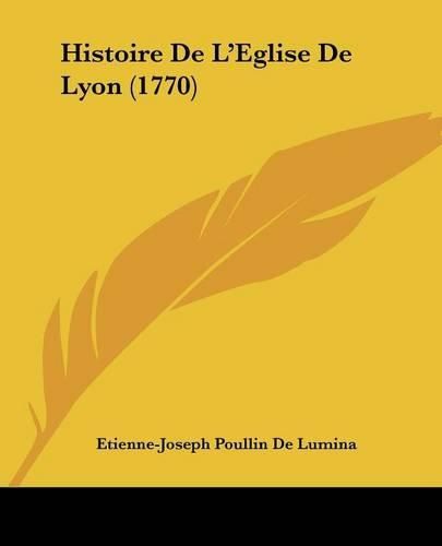 Cover image for Histoire de L'Eglise de Lyon (1770)