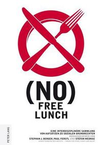 Cover image for (No) Free Lunch: Eine Interdisziplinaere Sammlung Von Aufsaetzen Zu Sozialen Grundrechten