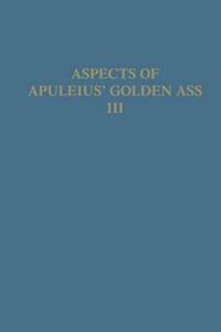 Cover image for Aspects of Apuleius' Golden Ass: Volume III: the Isis Book. A Collection of Original Papers