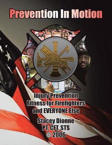 Cover image for Prevention in Motion: Injury Prevention Fitness for Firefighters and Everyone Else