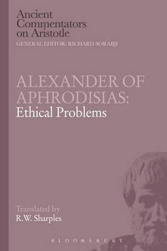 Cover image for Alexander of Aphrodisias: Ethical Problems