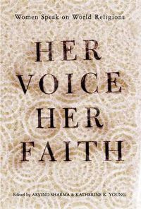 Cover image for Her Voice, Her Faith: Women Speak On World Religions