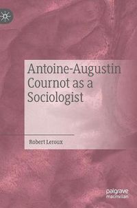 Cover image for Antoine-Augustin Cournot as a Sociologist