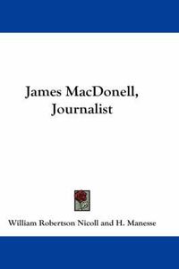 Cover image for James Macdonell, Journalist