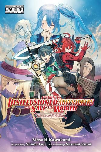 Cover image for Apparently, Disillusioned Adventurers Will Save the World, Vol. 6 (manga)