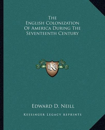 The English Colonization of America During the Seventeenth Century