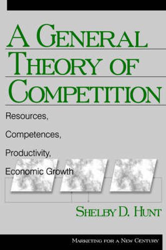 Cover image for A General Theory of Competition: Resources, Competences, Productivity, Economic Growth