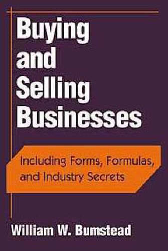 Cover image for Buying and Selling Businesses: Including Forms, Formulas and Industry Secrets