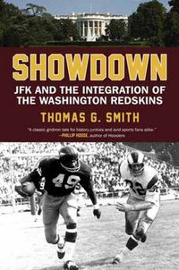 Cover image for Showdown: JFK and the Integration of the Washington Redskins