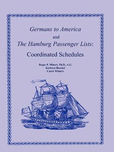 Cover image for Germans to America and the Hamburg Passenger Lists: Coordinated Schedules