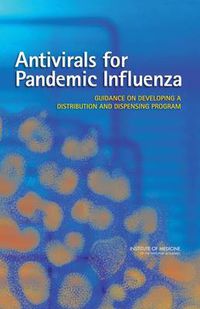 Cover image for Antivirals for Pandemic Influenza: Guidance on Developing a Distribution and Dispensing Program