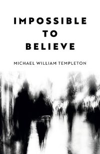 Cover image for Impossible to Believe