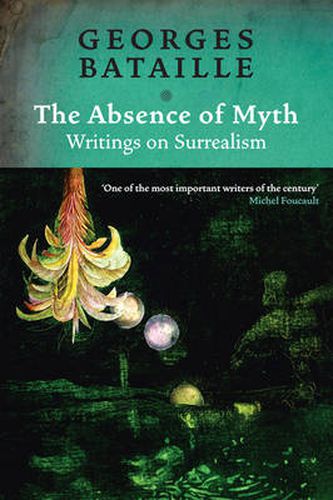 The Absence of Myth: Writings on Surrealism
