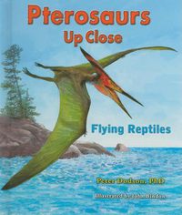 Cover image for Pterosaurs Up Close: Flying Reptiles