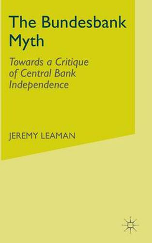 Cover image for The Bundesbank Myth: Towards a Critique of Central Bank Independence