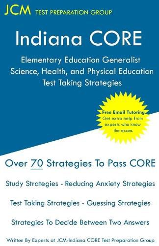 Cover image for Indiana CORE Elementary Education Generalist Science, Health, and Physical Education - Test Taking Strategies: Indiana CORE 062 - Free Online Tutoring