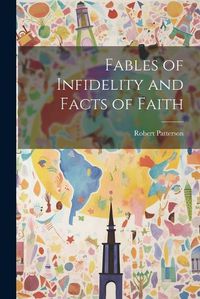 Cover image for Fables of Infidelity and Facts of Faith