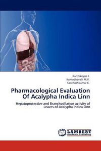 Cover image for Pharmacological Evaluation Of Acalypha Indica Linn