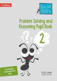 Cover image for Problem Solving and Reasoning Pupil Book 2