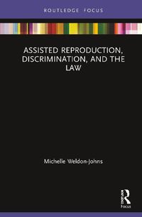 Cover image for Assisted Reproduction, Discrimination, and the Law