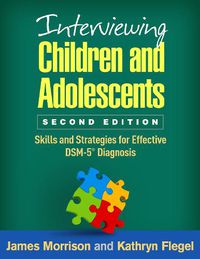 Cover image for Interviewing Children and Adolescents: Skills and Strategies for Effective DSM-5 (R) Diagnosis