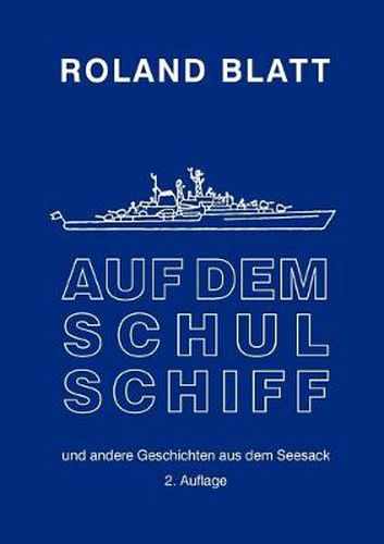 Cover image for Auf dem Schulschiff: ... und andere Geschichten aus dem Seesack, 2. Auflage