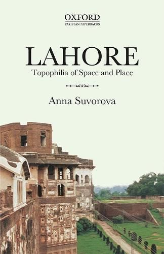 Cover image for Lahore: Topophilia of Space and Place