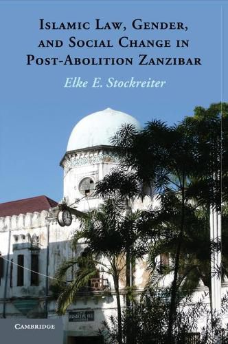 Cover image for Islamic Law, Gender and Social Change in Post-Abolition Zanzibar