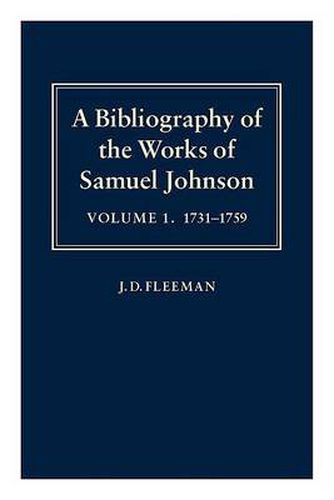 Cover image for A Bibliography of the Works of Samuel Johnson: Volume I: 1731-1759