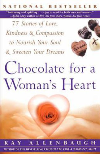 Chocolate for a Woman's Heart: 77 Stories to Feed Your Spirit and Warm Your Heart