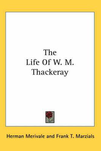 Cover image for The Life of W. M. Thackeray