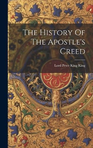 Cover image for The History Of The Apostle's Creed