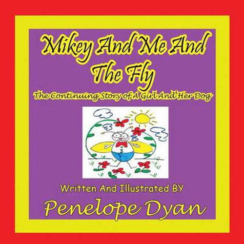 Cover image for Mikey And Me And The Fly---The Continuing Story Of A Girl And Her Dog