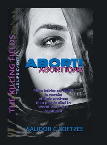 Cover image for Abort! Abortions: The Killing Fields