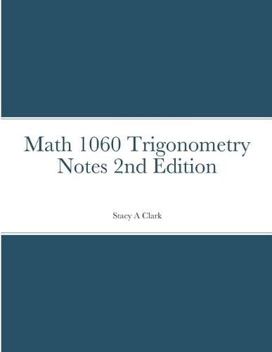 Math 1060 Trigonometry Notes