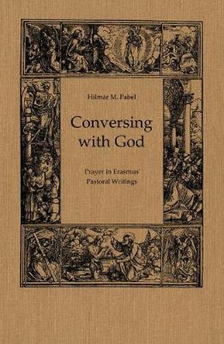 Conversing with God: Prayer in Erasmus' Pastoral Writing