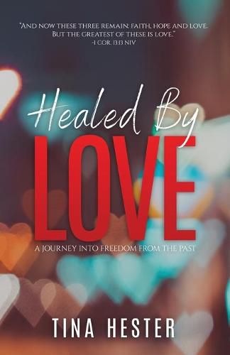 Cover image for Healed by Love: A Journey into Freedom from the Past