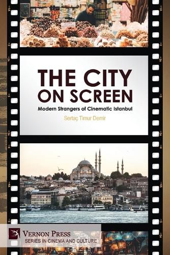 Cover image for The City on Screen: Modern Strangers of Cinematic Istanbul