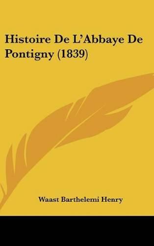 Histoire de L'Abbaye de Pontigny (1839)