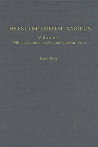 The English Emblem Tradition: Volume 4: William Camden, H.G., and Otto van Veen