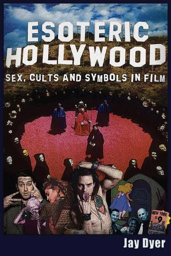 Cover image for Esoteric Hollywood:: Sex, Cults and Symbols in Film